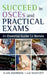 Succeed in OSCEs and Practical Exams: An Essential Guide for Nurses by Clair Merriman