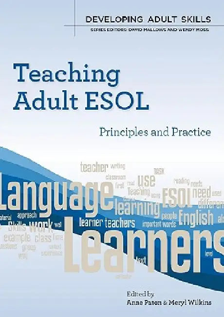 Teaching Adult ESOL: Principles and Practice by Ann Paton