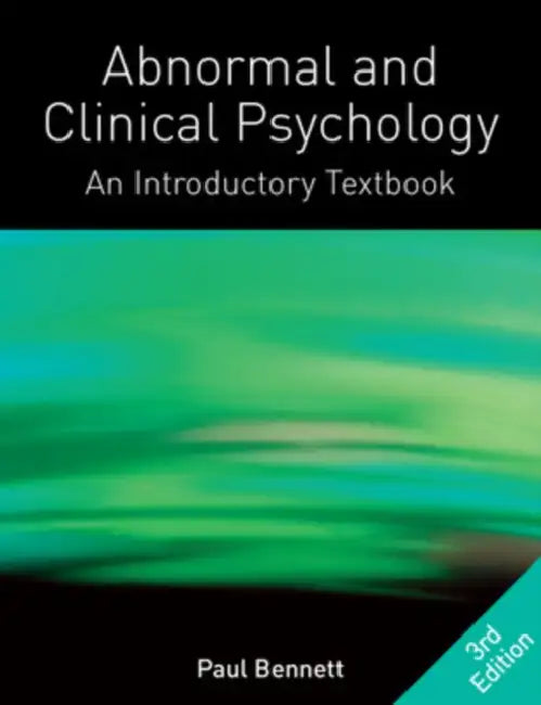 Abnormal and Clinical Psychology: An Introductory Textbook by Bennett Paul, Paul Bennett