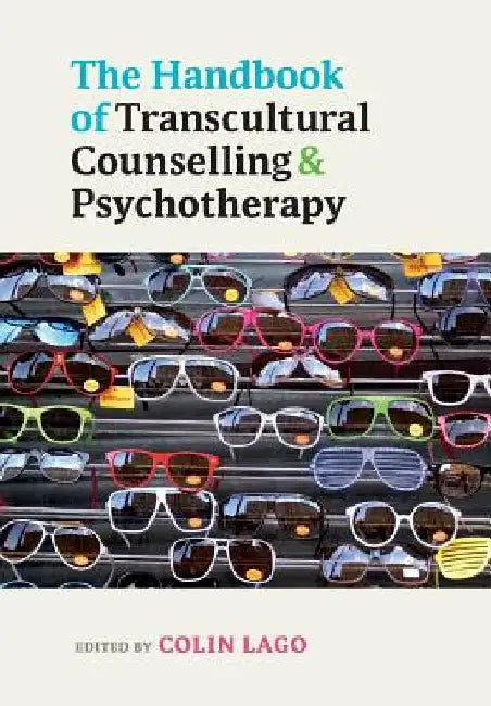The Handbook of Transcultural Counselling and Psychotherapy by Colin Lago