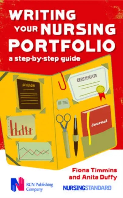 Writing Your Nursing Portfolio: A Step-By-Step Guide by Fiona Timmins, Anita Duffy