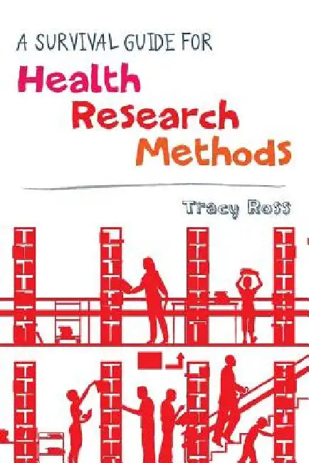 A Survival Guide for Health Research Methods by Tracy Ross