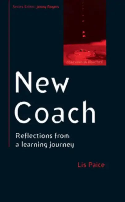 New Coach: Reflections from a Learning Journey by Lis Paice