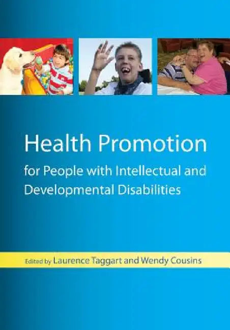 Health Promotion for People with Intellectual and Developmental Disabilities by Laurence Taggart, Wendy Cousins