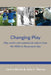 Changing Play: Play, Media and Commercial Culture from the 1950s to the Present Day by Jackie Marsh, Julia Bishop
