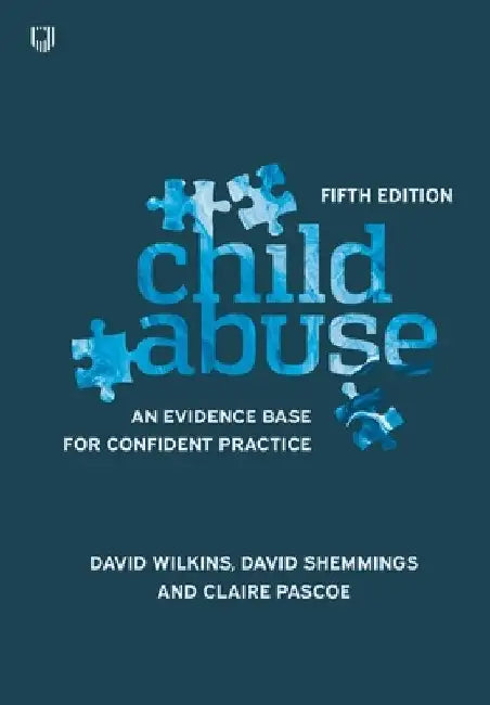 Child Abuse: An Evidence Base for Confident Practice by Boniwell