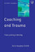 Coaching and Trauma: Moving Beyond the Survival Self (Coaching in Practice Series) by Rogers