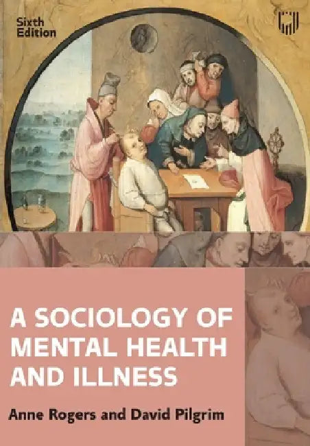 A Sociology of Mental Health and Illness by Anne Rogers
