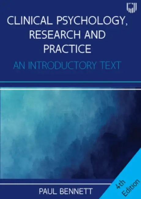 Clinical Psychology, Research and Practice: An Introductory Textbook, 4e by Paul Bennett