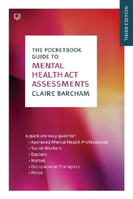 The Pocketbook Guide to Mental Health Act Assessments 3e by Claire Barcham
