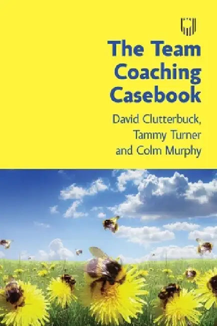 The Team Coaching Casebook by David Clutterbuck