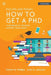How to Get a PhD: A Handbook for Students and their Supervisors by Estelle Phillips