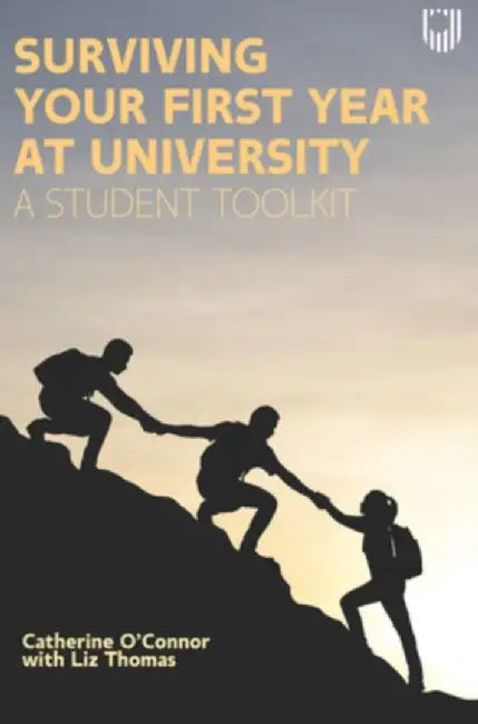 Surviving Your First Year at University: A Student Toolkit by Catherine O'Connor