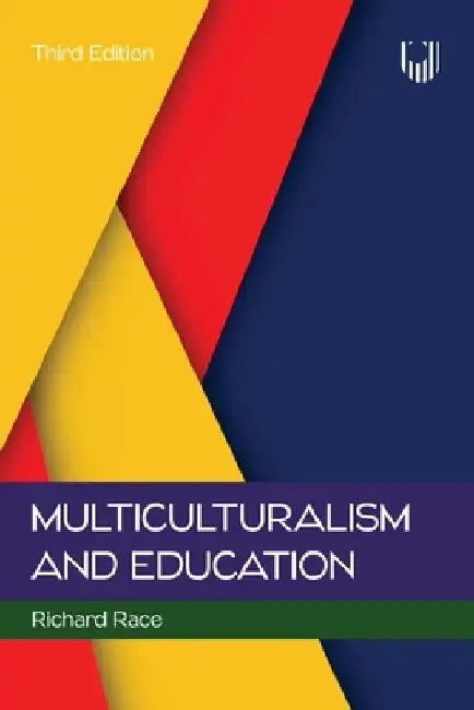 Multiculturalism and Education by Richard Race