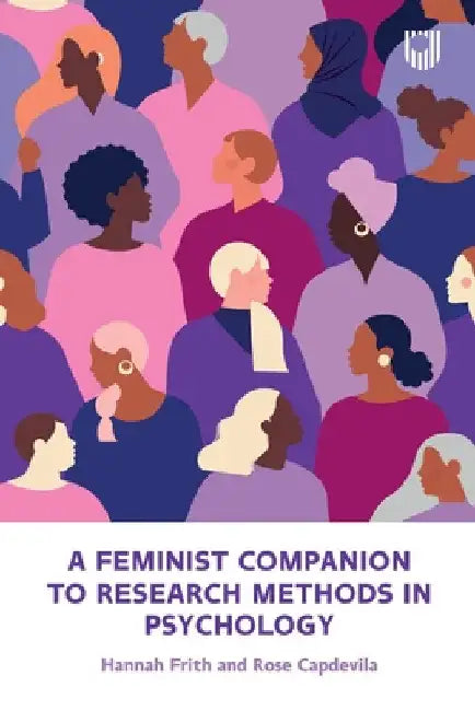 A Feminist Companion to Research Methods in Psychology: Changing the System not the Person by Rose Capdevila