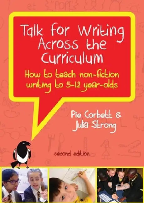 Talk for Writing Across the Curriculum: How to Teach Non-fiction Writing to 5-12 Year-olds (Revised Edition) by Corbett