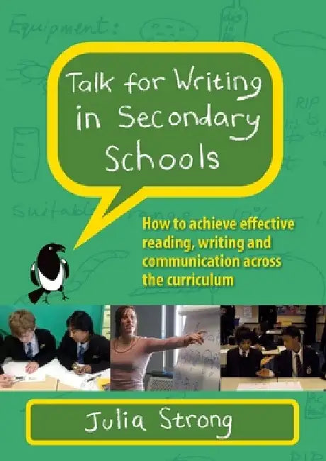 Talk for Writing in Secondary Schools: How to Achieve Effective Reading, Writing and Communication Across the Curriculum (Revised Edition) by Strong