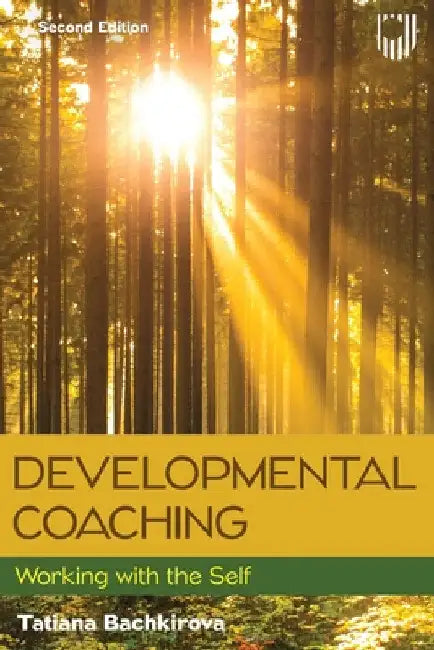Developmental Coaching: Working with the Self by Tatiana Bachkirova