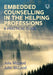 Embedded Counselling in the Helping Professions: A Practical Guide by Julia McLeod