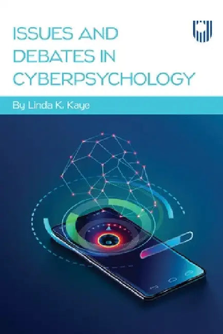 Issues and Debates in Cyberpsychology by Linda K. Kaye