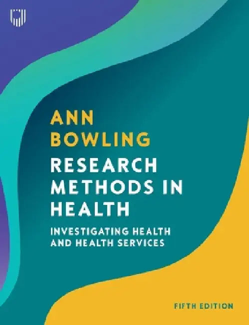 Research Methods in Health: Investigating Health and Health Services by Ann Bowling