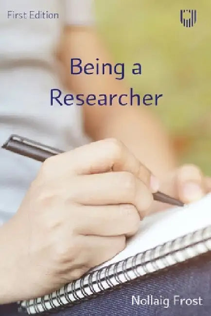 Being a Researcher by Nollaig Frost