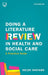 Doing a Literature Review in Health and Social Care: A Practical Guide by Helen Aveyard