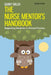 The Nurse Mentor's Handbook: Supporting Students in Clinical Practice by Danny Walsh