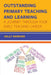 Outstanding Primary Teaching and Learning: A journey through your early teaching career by Hawkins