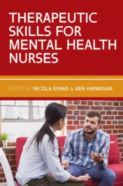 Therapeutic Skills for Mental Health Nurses by Nicola Evans