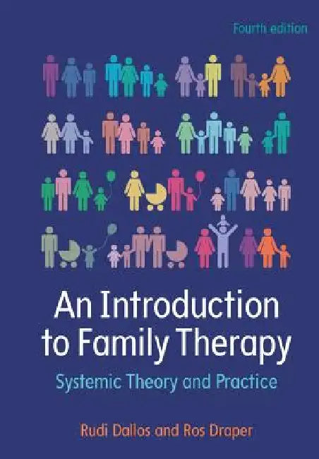 An Introduction to Family Therapy: Systemic Theory and Practice by Rudi Dallos, Ros Draper