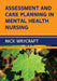 Assessment and Care Planning in Mental Health Nursing by Nick Wrycraft