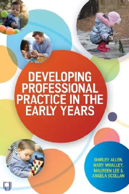 Developing Professional Practice in the Early Years by Allen Et Al