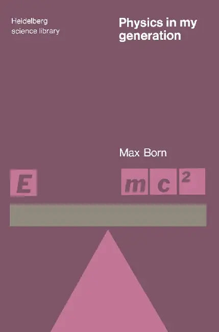Physics in My Generation by Max Born