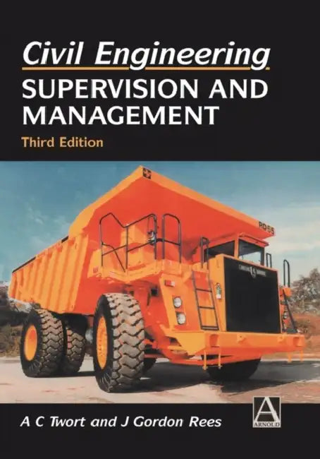 Civil Engineering: Supervision and Management by A. C. Twort, J. G. Rees