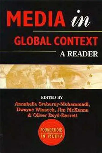 Media in a Global Context: A Reader by Annabelle Sreberny