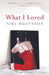 What I Loved by Siri Hustvedt
