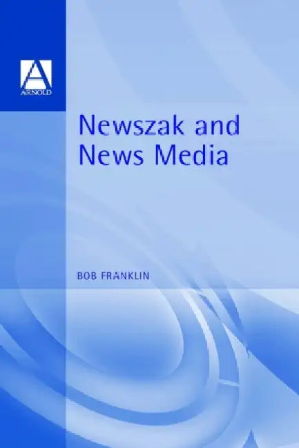 Newszak and News Media by Professor Steven Connor