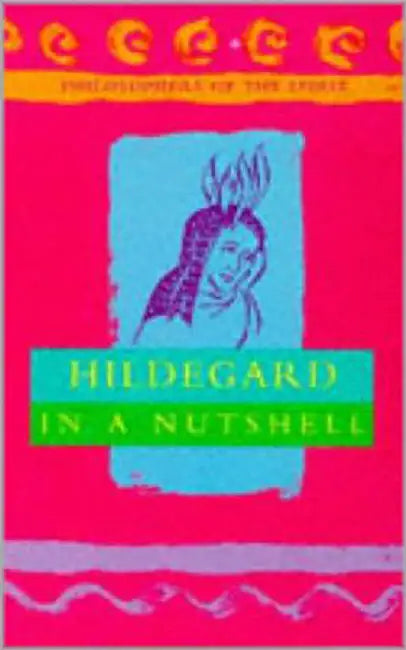 Hildegard In A Nutshell by Robert Van De Weyer
