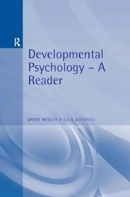 Developmental Psychology: A Reader by David J. Messer
