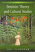 Feminist Theory and Cultural Studies: Stories of Unsettled Relations by Sue Thornham