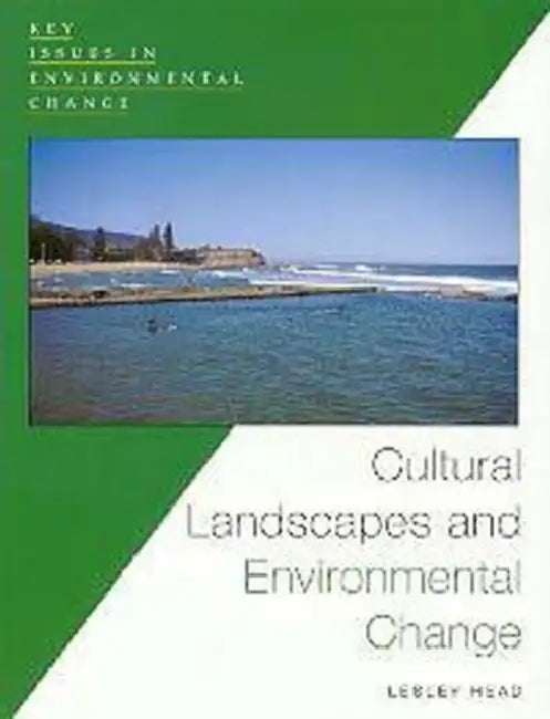 Cultural Landscapes and Environmental Change by Lesley Head
