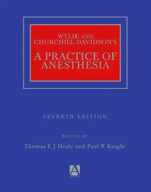 (Ex)Wylie And Churchill-Davidson's A Practice Of Anesthesia by Healy