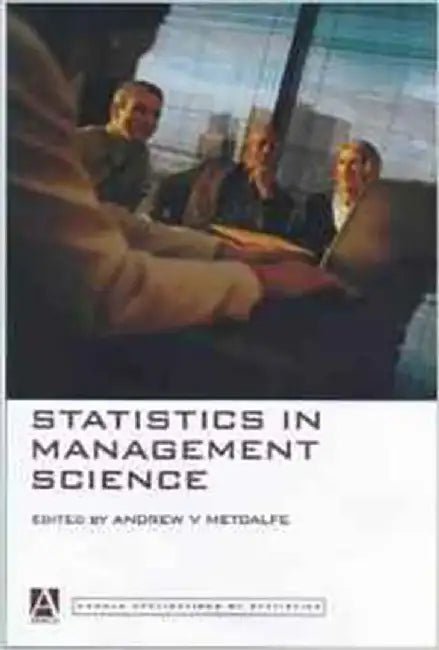 Statistics In Management Science by Andrew V. Metcalfe