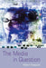 The Media In Question by Robert Ferguson