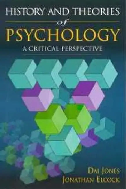 History and Theories of Psychology: A Critical Perspective by Dai Jones