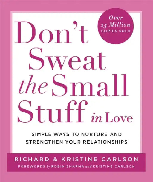Don't Sweat The Small Stuff in Love by Richard, PhD Carlson