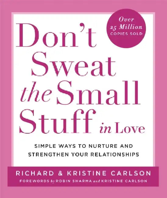 Don't Sweat The Small Stuff in Love by Richard, PhD Carlson