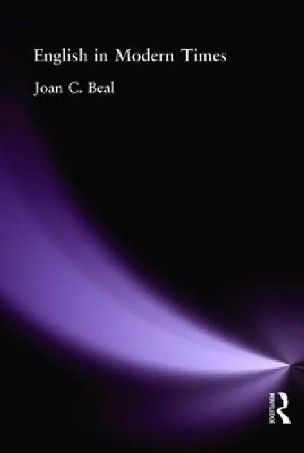 English in Modern Times by Joan C. Beal