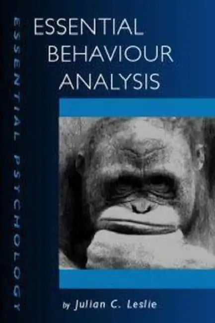 Essential Behaviour Analysis by Julian Leslie
